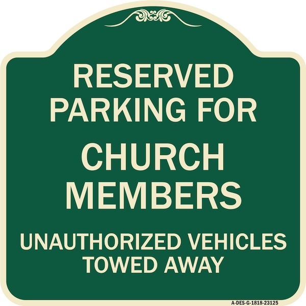 Signmission Reserved Parking for Church Members Unauthorized Vehicles Towed Away Alum, 18" x 18", G-1818-23125 A-DES-G-1818-23125 - main